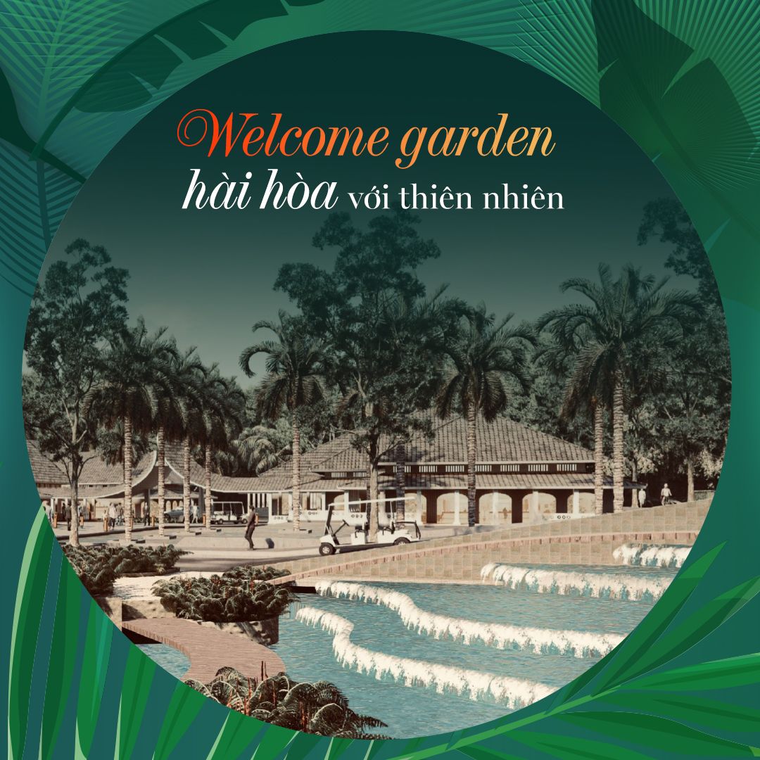 Welcome Garden hài hòa với thiên nhiên